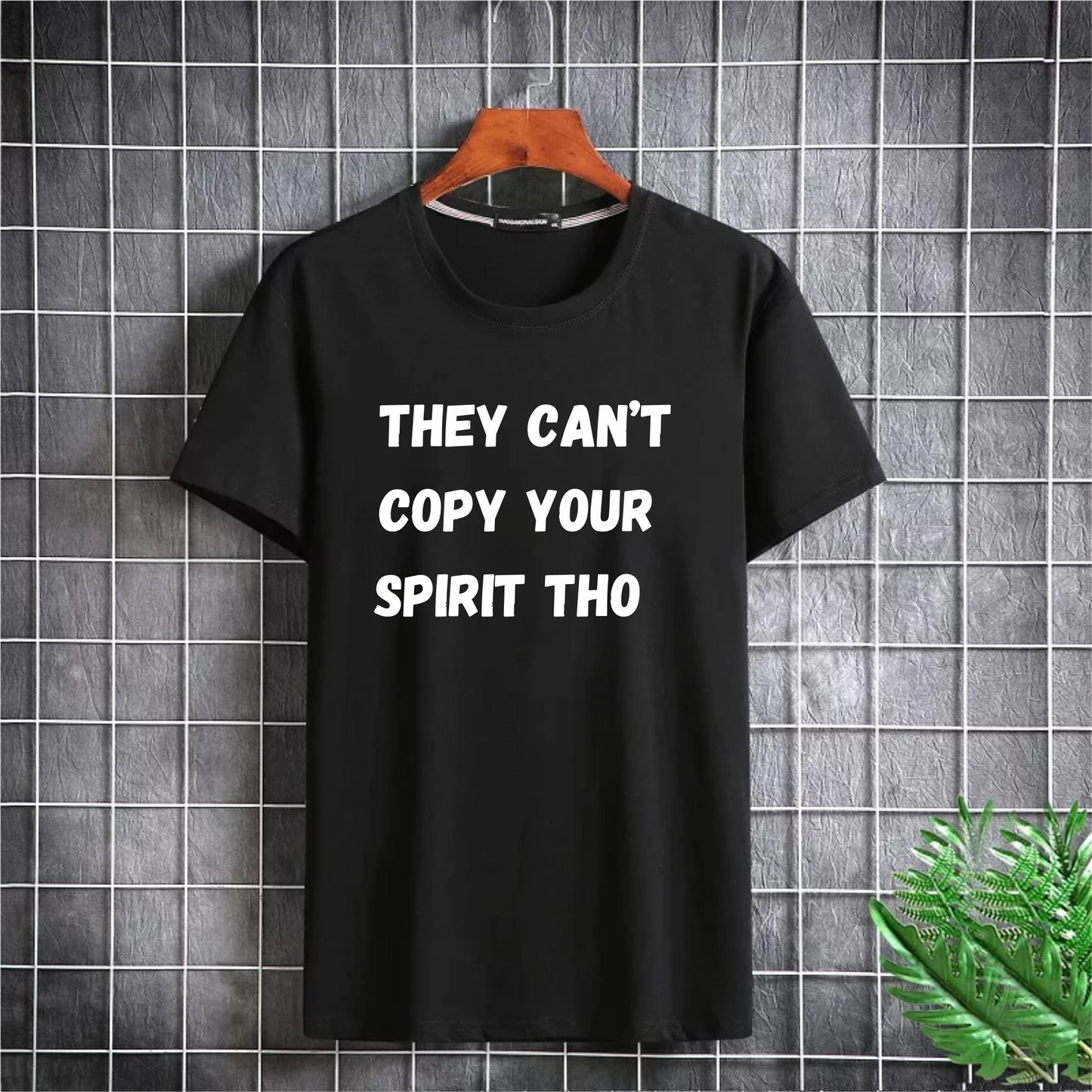 They Can't Copy Your Spirit Tho