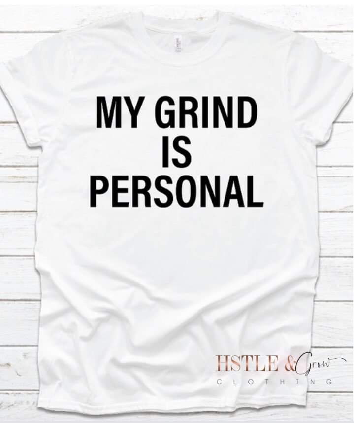 MY GRIND IS PERSONAL