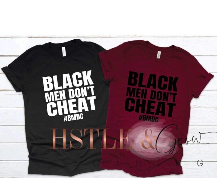 Black Men Don't Cheat #BMDC