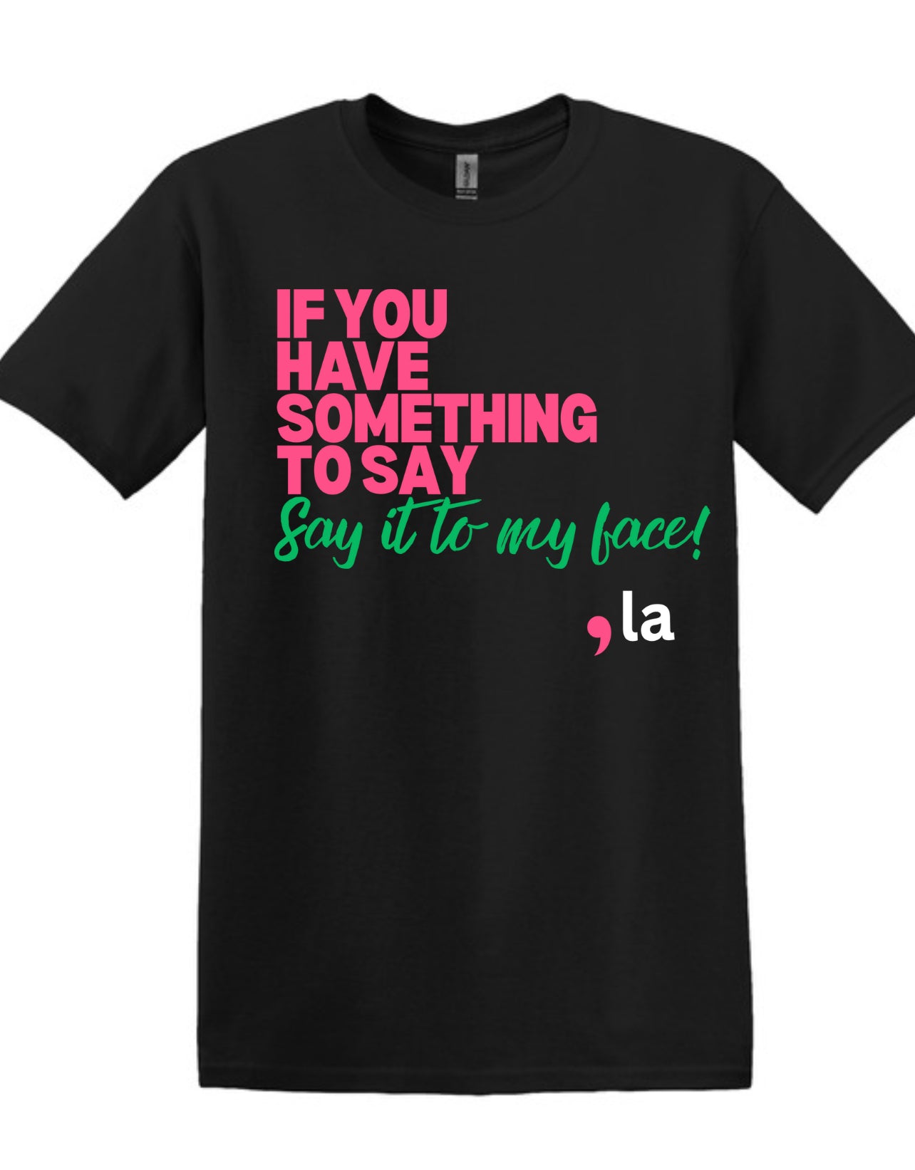 IF YOU HAVE SOMETHING TO SAY
