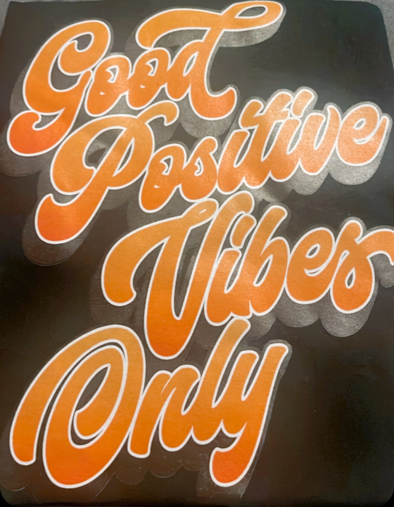 Good Positive Vibes Only
