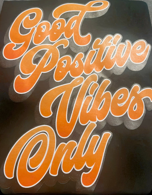 Good Positive Vibes Only