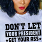 DON’T LET YOUR PRESIDENT GET YOUR ASS WHOOPED