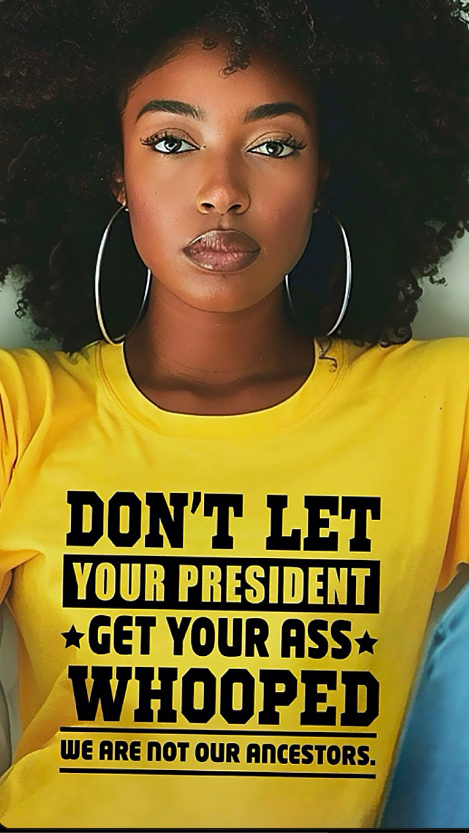 DON’T LET YOUR PRESIDENT GET YOUR ASS WHOOPED