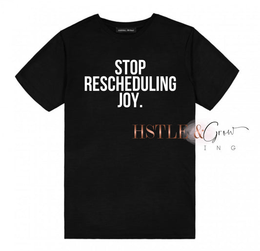Stop Rescheduling Joy